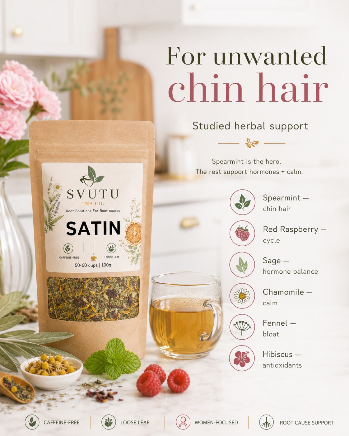 SATIN ingredients: spearmint, red raspberry, sage, chamomile, fennel, hibiscus